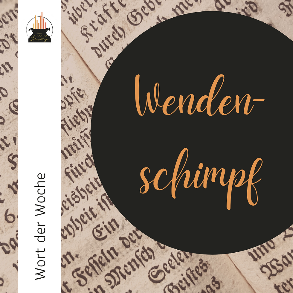 Wort der Woche 142: Wendenschimpf