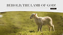 Behold the Lamb.001.jpeg