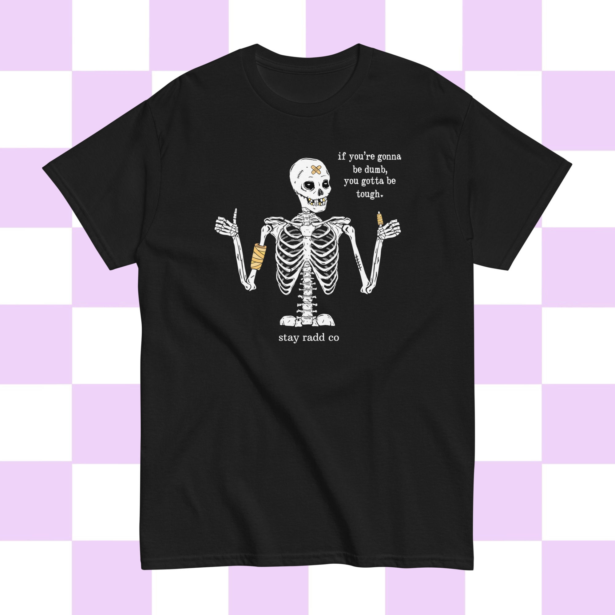 If You're Gonna Be Dumb Tee