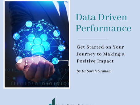 Data Driven Performance - Get Started on Your Journey to Making a Positive Impact