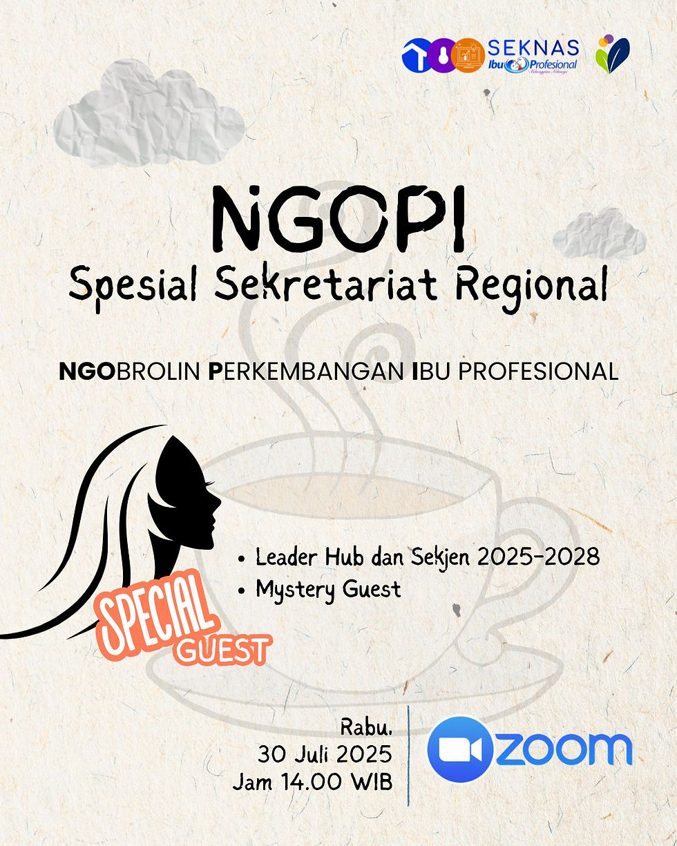 NGOPI (NGObrolin Perkembangan Ibu Profesional) Spesial Sekretariat Regional