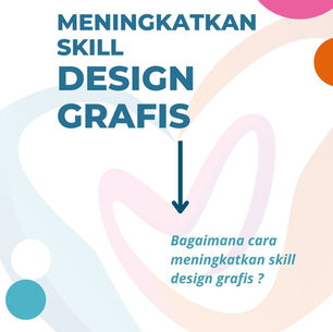 6 Tips Meningkatkan Skill Desain Grafis