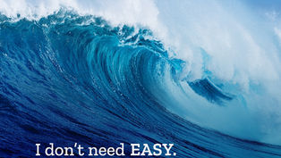 "I don't need easy, I just need possible"