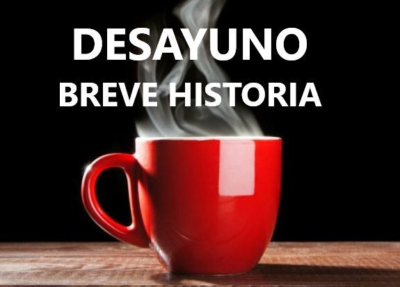 Desayuno; breve historia.