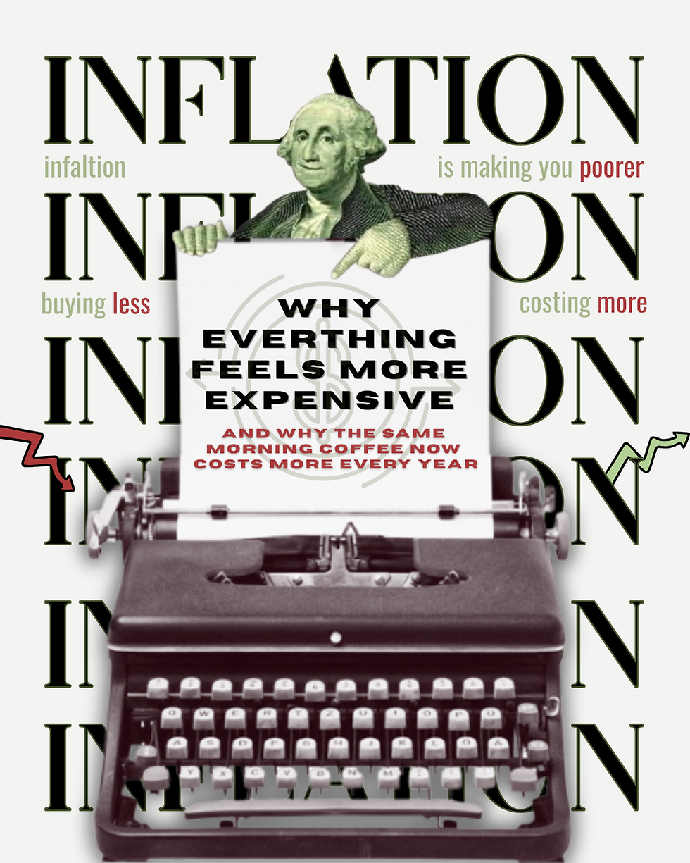 Inflation: Why Everything Feels More Expensive