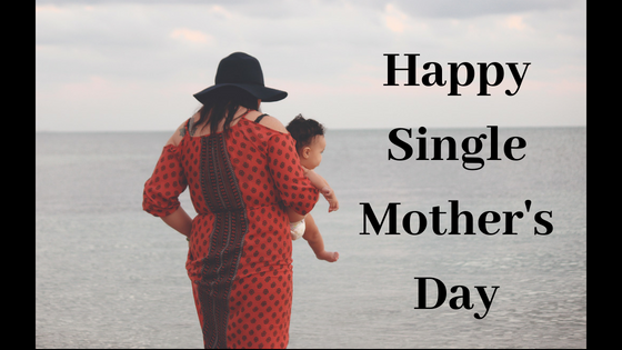 Happy Single Mother's Day