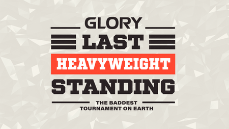GLORY 99: Last Heavyweight Standing Tournament Will Redefine Combat Sports Forever!