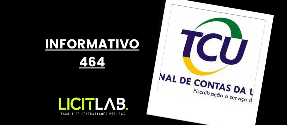 INFORMATIVO Nº 464 TCU