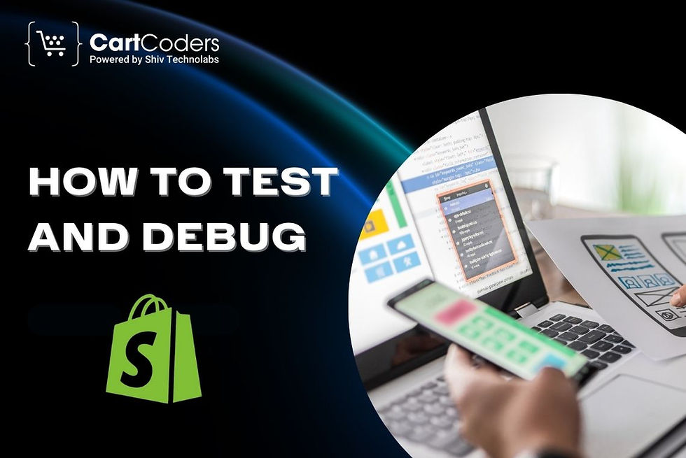 How to Test and Debug When You Develop an App for Shopify?