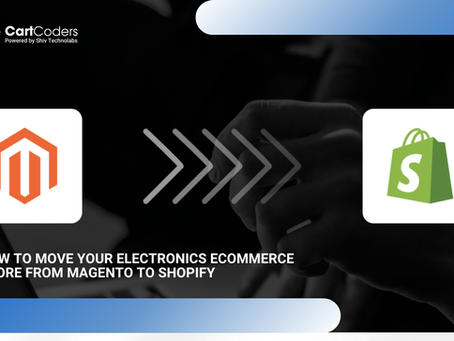 How to Move Your Electronics eCommerce Store From Magento to Shopify