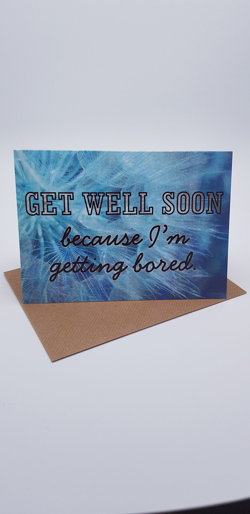 Get Well Soon Because I'm Getting Bored