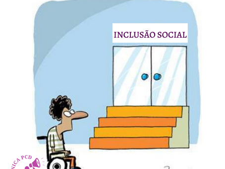 A limitação está nos ambientes e NÃO nas PCDs