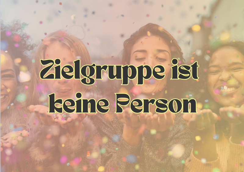 Lerne deine Zielgruppe gezielt anzusprechen