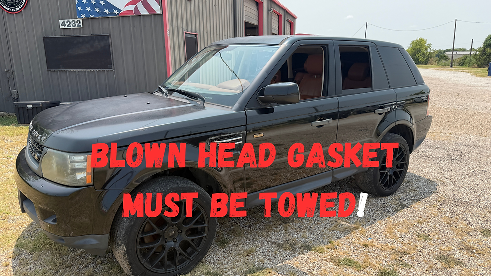 BLOWN HEAD GASKET MUST BE TOWED!