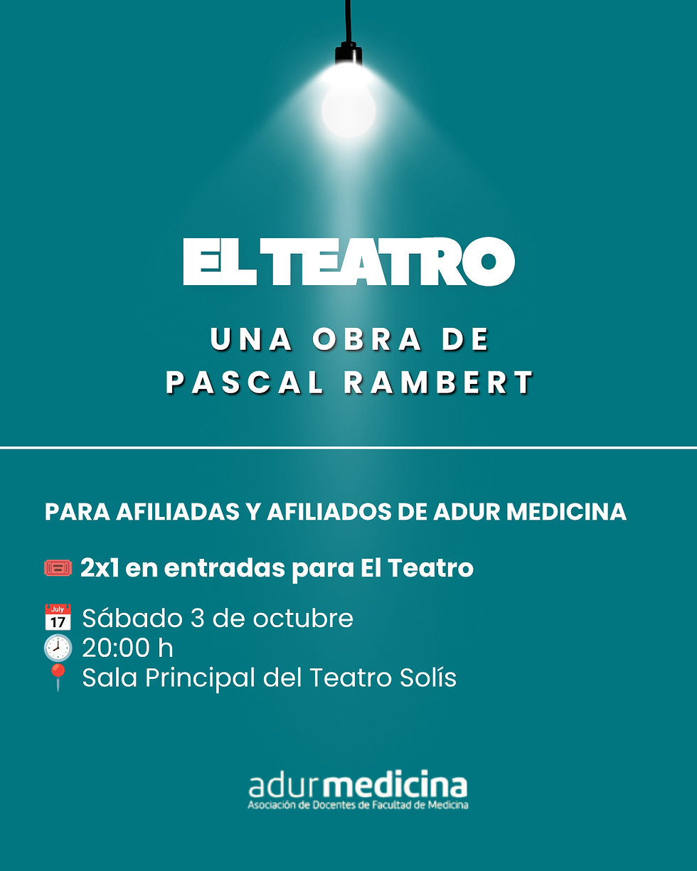 👉Para afiliadas y afiliados de ADUR Medicina: 2x1 para la función de El Teatro