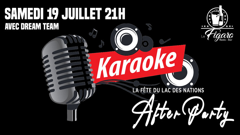 Spécial Karaoké | After Party Lac des Nations | Samedi 19 juillet 21h