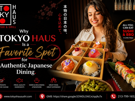 Why TOKYO HAUS Is a Favorite Spot for Authentic Japanese Dining