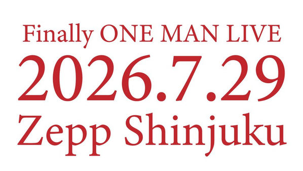 2026/7/29(水)
Zepp Shinjukuにて
ワンマンライブ開催決定!!