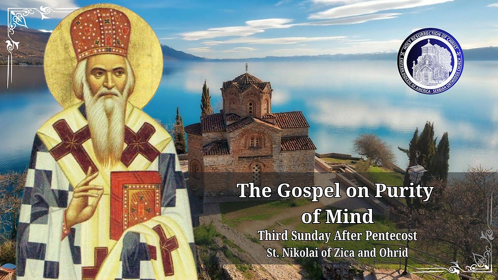 Third Sunday After Pentecost The Gospel on Purity of Mind