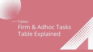 Firm & Adhoc Tasks Table