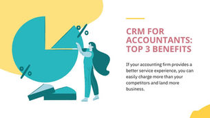 CRM For Accountants: Top 3 Benefits 
