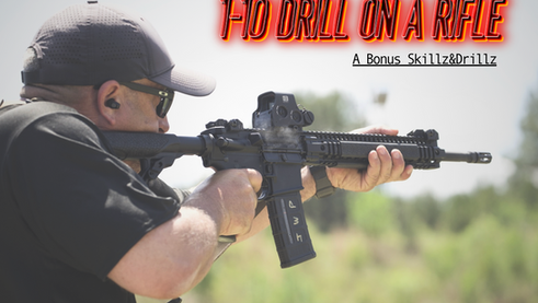 Bonus Skillz&Drillz: 1-10 Drill on a Rifle