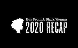 buy from a black woman 2020 recap