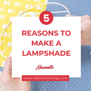 5 reasons to make a DIY lampshade