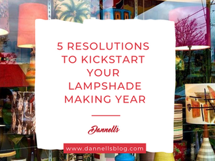 5 resolutions to kickstart your lampshade making year