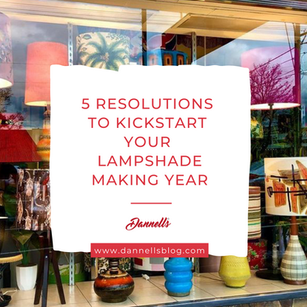 5 resolutions to kickstart your lampshade making year