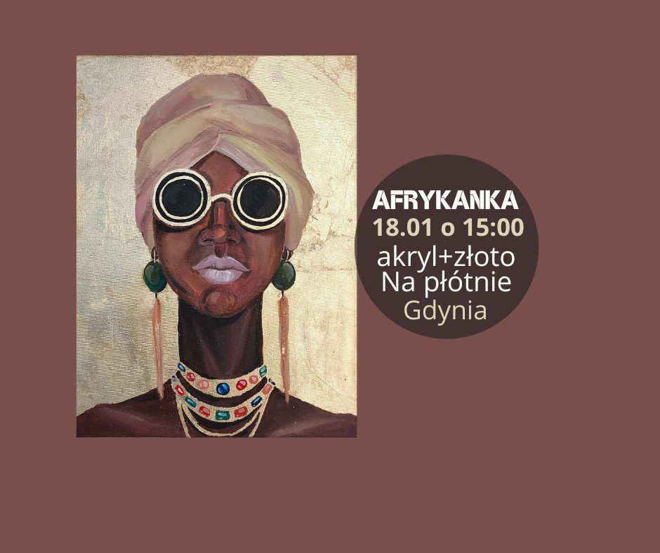 warsztat malarski “Afrykanka”