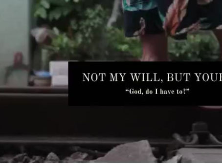 Not My Will, But Yours