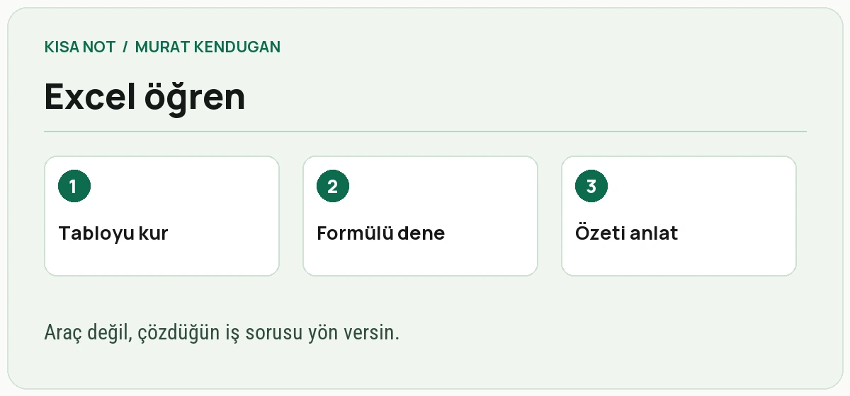 Excel öğrenirken tablo, hesap, özet ve kontrol sırası