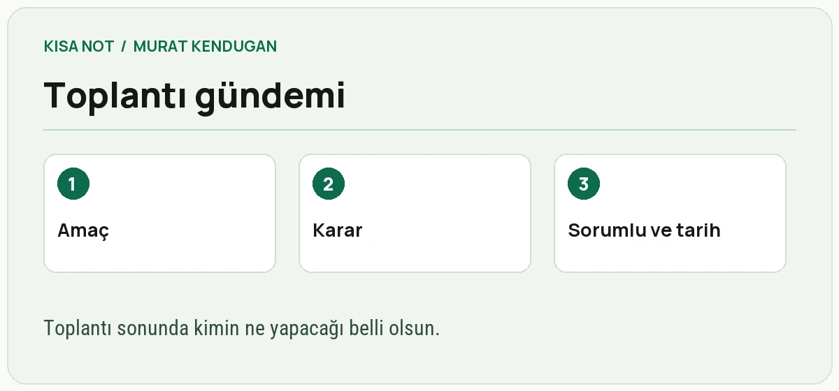 Toplantı gündemi için amaç, karar, sorumlu ve tarih