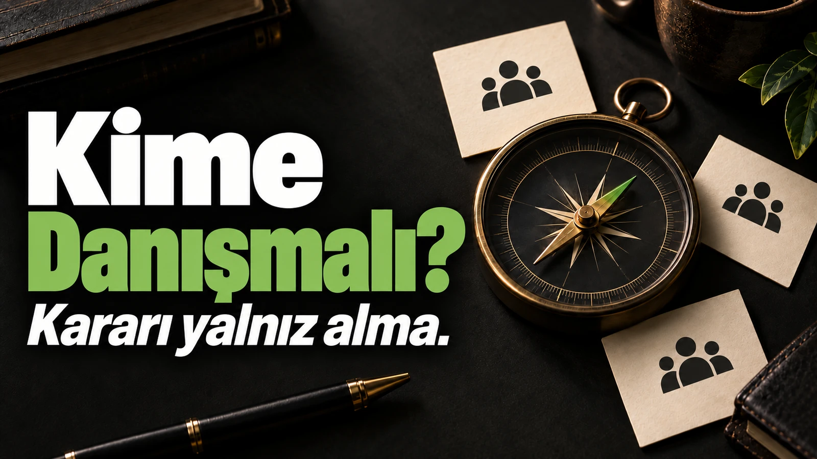 Karar alma sürecinde kimlere danışılmalı? için kapak görseli