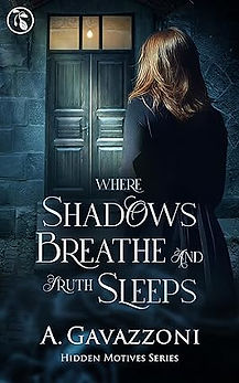 WHERE SHADOWS BREATHE and TRUTH SLEEPS: A Sizzling, Psychological Suspense Thriller