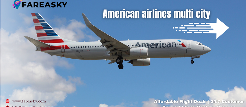 American Airlines Multi City: The Smart Way to Travel