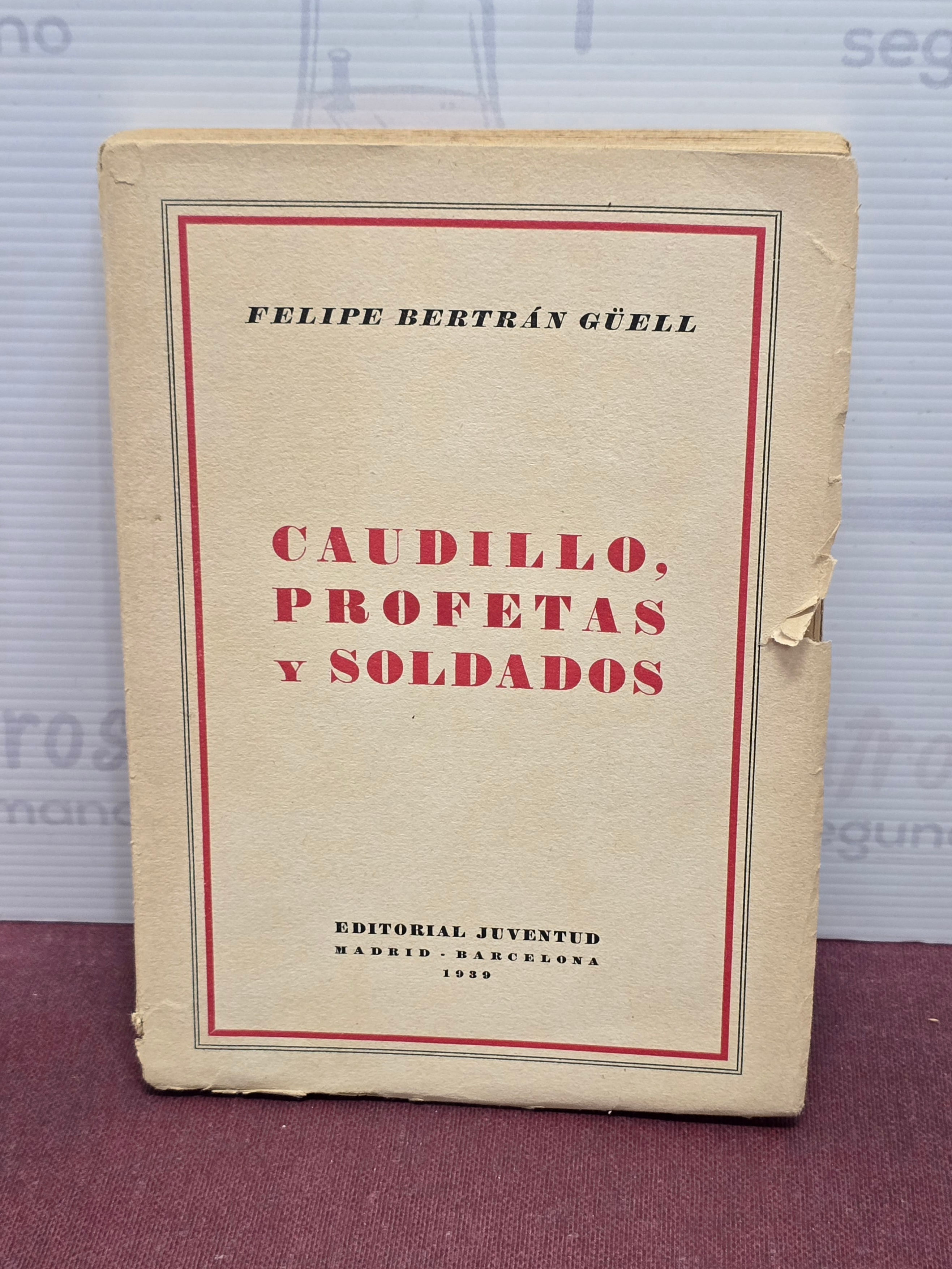 Caudillo, Profetas y Soldados - Felipe Bertrán