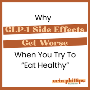 Why GLP-1 Side Effects Get Worse When You Try to Eat "Healthy"