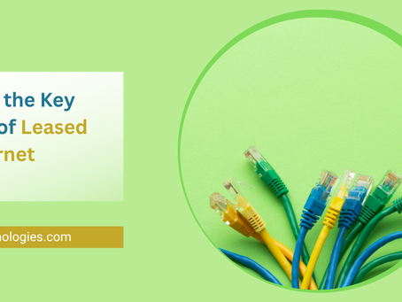 What Are the Key Benefits of Leased Line Internet Access?