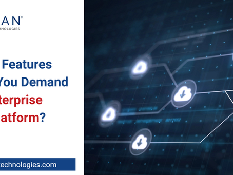 Which 6 Features Should You Demand in an Enterprise Cloud Platform?