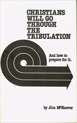 Christians Will Go Through the Tribulation - James McKeever-