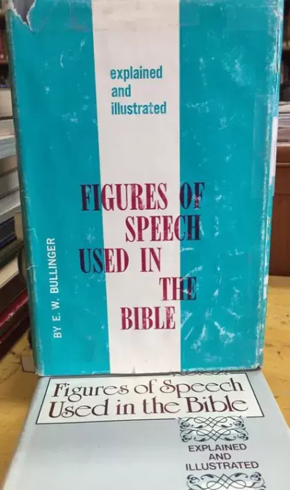 Figures Of Speech Used in the Bible -E.W. Bullinger-