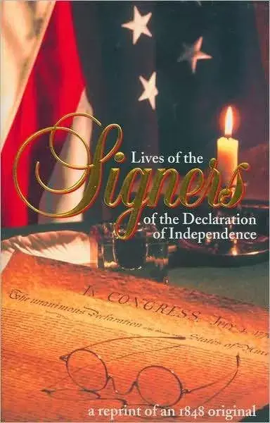 Lives Of The Signers Of The Declaration Of Independence  -   Benson J. Lossing