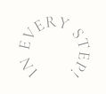 IN EVERY STEP