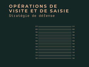 OPERATION DE VISITE ET DE SAISIE : STRATEGIE DE DEFENSE