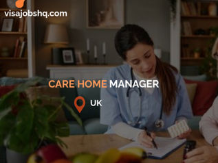 Care Home Manager needed in the UK with visa sponsorship provided