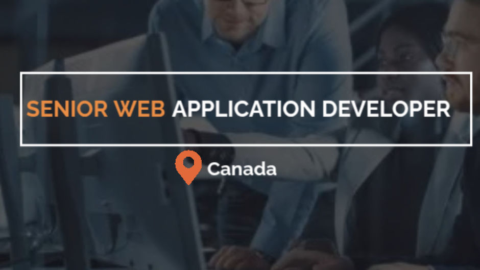 Hiring in Canada: Senior Web Application Developer, relocate to Canada with work permit sponsorship