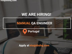 Manual QA Engineer - Portugal with full relocation support and visa sponsorship for successful international candidates