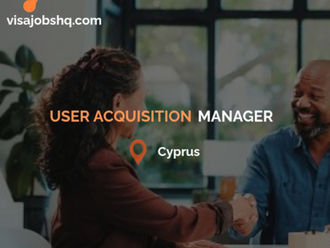 User Acquisition Manager, Full relocation coverage for you and your family to Cyprus (Limassol)